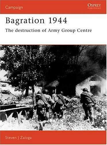 Bagration 1944: The destruction of Army Group Cen- Zaloga, 1855324784, hardcover