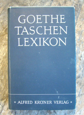 Goethe Taschen Lexikon ~1955 HC~Schmidt Obenauer German Goethe