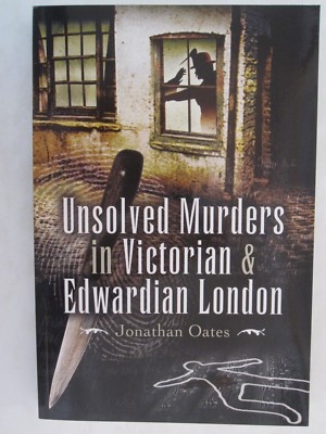 Unsolved Murders in Victorian and Edwardian London, PB 186 pages