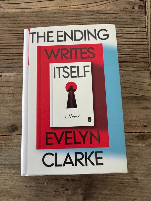 Ending Writes Itself : A Novel by Evelyn Clarke (2026, Hardcover)