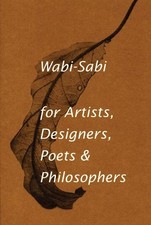 Wabi-Sabi for Artists, Designers, Poets & Philosophers Paperback