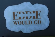 Eddie Would Go Sticker for sale - eBay