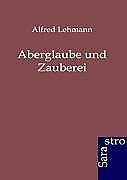 Aberglaube und Zauberei | Buch | 9783864710988 - Lehmann, Alfred