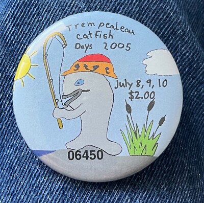 2005 Catfish Days Trempealeau, Wi. Fishing 2 1/4'' Large Fish  #'d  $2 Fee