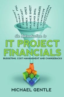 An Introduction to IT PROJECT FINANCIALS - budgeting, co... | Buch | Zustand gut