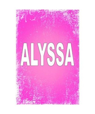 Alyssa: 100 Pages 6'' X 9'' Personalized Name on Journal Notebook, Rwg
