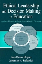 Ethical Leadership and Decision Making in Education: Applying Theore - VERY GOOD