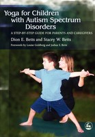 Dion E. Betts (U. A.) | Yoga For Children With Autism Spectrum Disorders | Buch