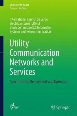 Utility Communication Networks and Services: Specification, Deployment and Opera