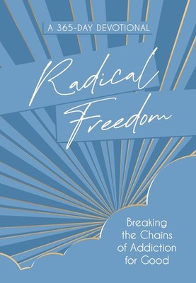 Radical Freedom: Breaking the Chains of Addiction for Good by Melissa Huray (Eng