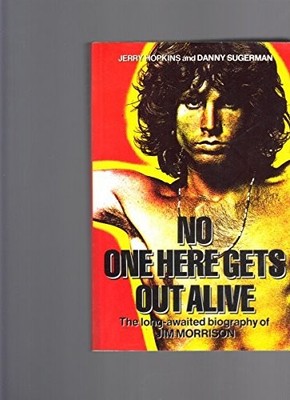 No One Here Gets Out Alive, Danny Sugarman, Used; Good Book