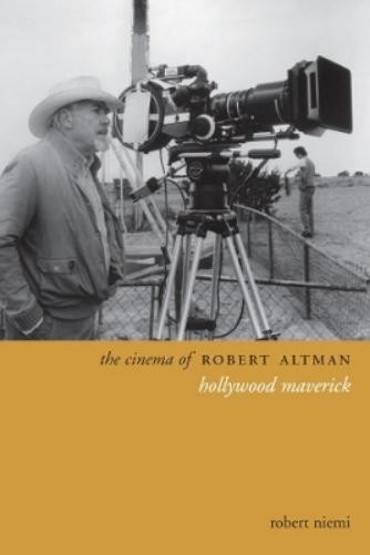 Robert Niemi The Cinema of Robert Altman (Paperback) Directors' Cuts
