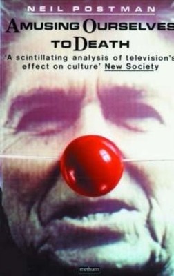 Amusing Ourselves to Death by Neil Postman (Paperback Book)