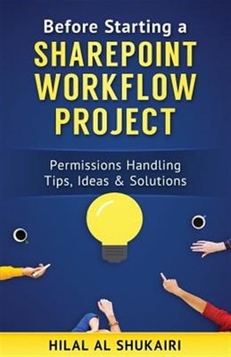 Before Starting a Sharepoint Workflow Project : Permissions Handling Tips, Id...