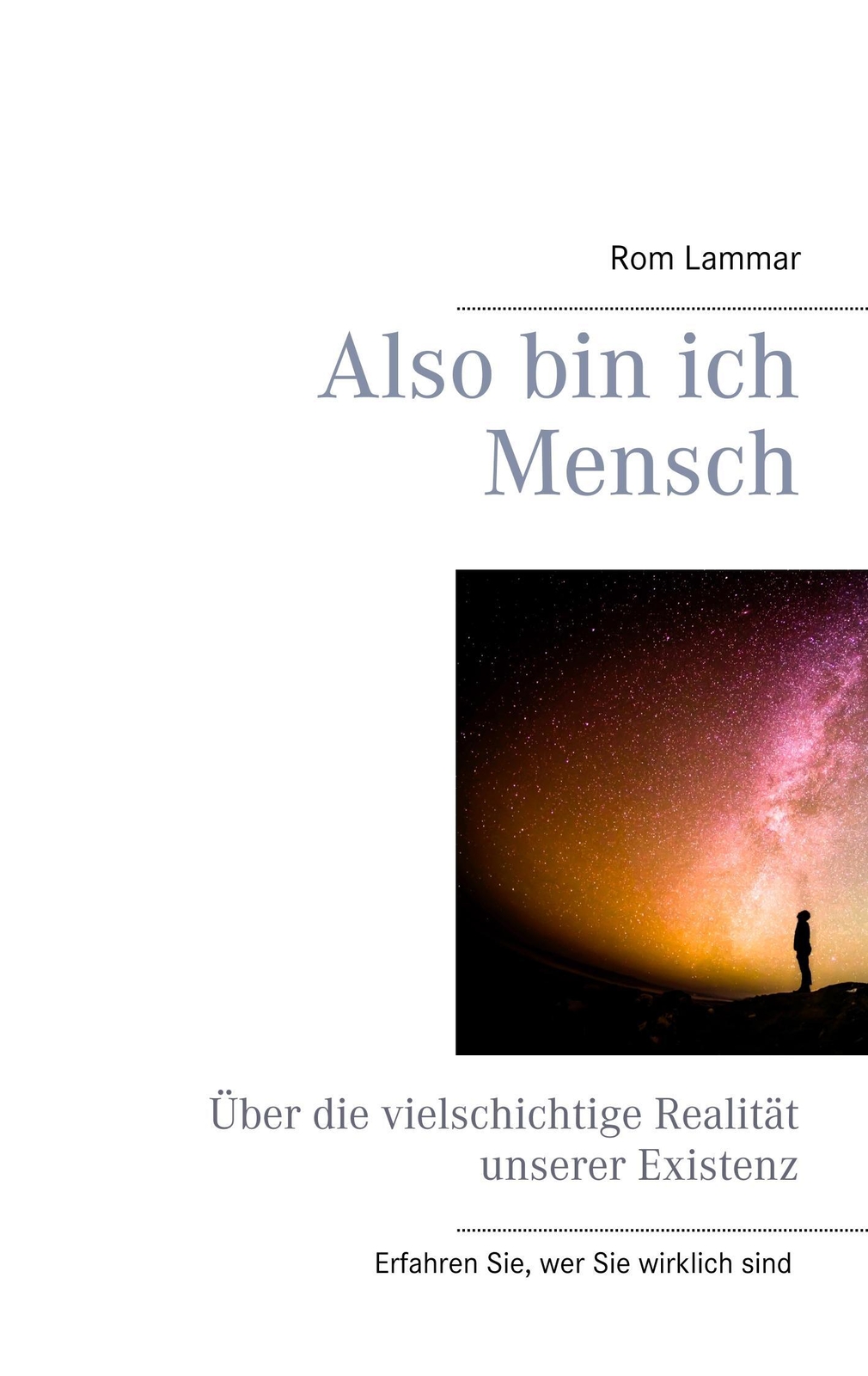 Thumbnail - Also Ich Mensch Über Die Vielschichtige Realität Unserer Existenz Rom