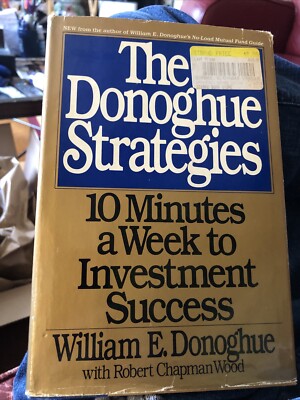 The Donoghue Strategies: Ten Minutes a Week to Investment Success. HC DJ