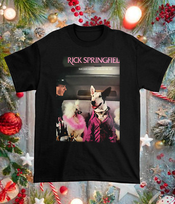 Rick Springfield Success Hasn't Spoiled Me Yet Shirt S-234XL unisex Black NG1830