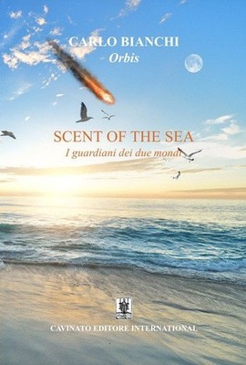 Carlo Bianchi Bücher - Scent Of The Sea. Die Wächter der zwei Welten