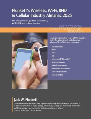 Plunkett's Wireless, Wi-Fi, RFID & Cellular Industry Almanac ... - 9781647880453