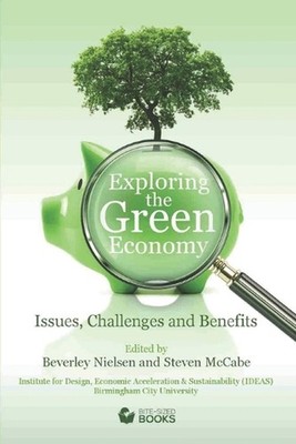Exploring the Green Economy: Issues, Challenges and Benefits by Beverley Nielsen