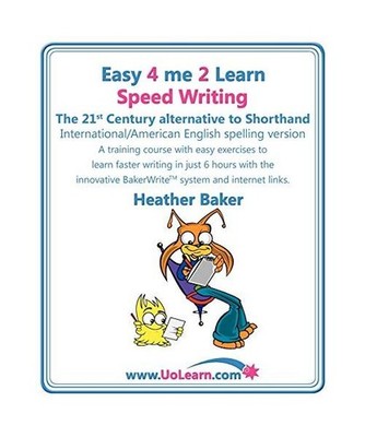 Speed Writing, the 21st Century Alternative to Shorthand [Easy 4 Me 2 Learn] Int