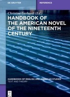 Handbook Of The American Novel Of The Nineteenth Century Christine Gerhardt
