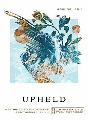 Upheld: Meeting Our Trustworthy God - Paperback, by de Leon Kori - Very Good