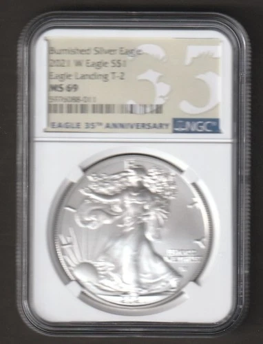 2021 "W" "BURNISHED" SILVER EAGLE T-2 NGC MS69 BROWN LABEL