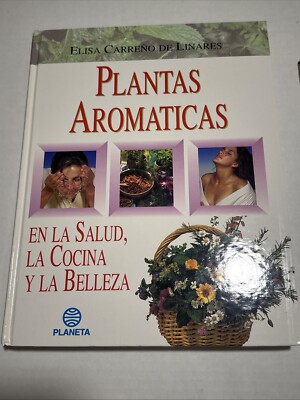 Plantas aromaticas: En la salud, la cocina y la belleza (Spanish Edition) 1996