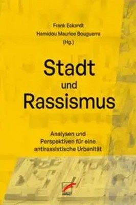 Stadt und Rassismus | Frank Eckardt (u. a.) | Deutsch | Taschenbuch | 424 S.