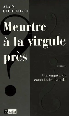Meurtre à la virgule près : Une enquête du commissaire Lourdel - Etchegoyen, Ala