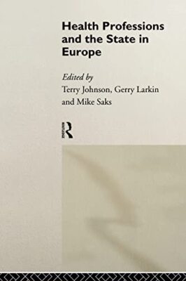 Johnson - Health Professions and the State in Europe - paperback or so - X555z