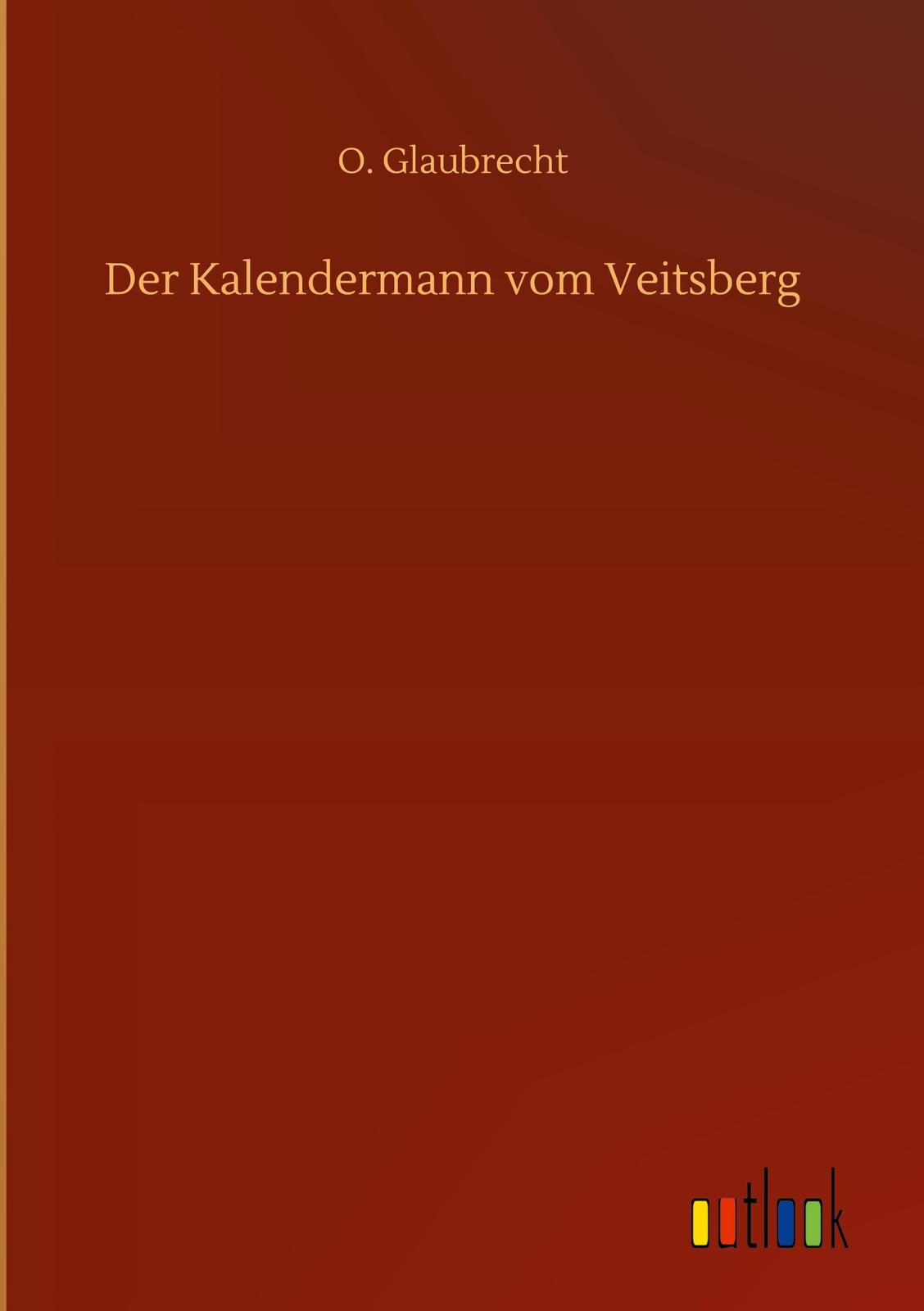 Der Kalendermann Vom Veitsberg O. Glaubrecht