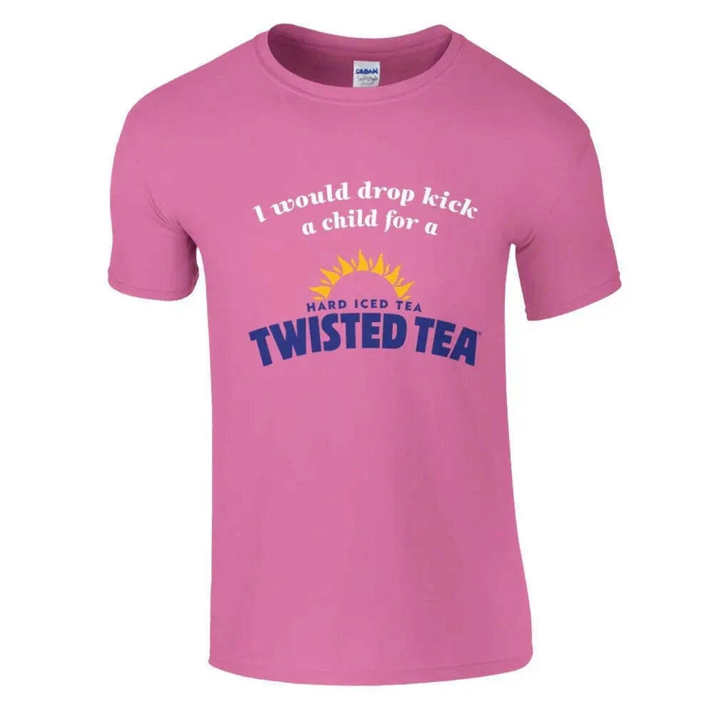 I Would Dropkick a Child for a Twisted Tea T-Shirt