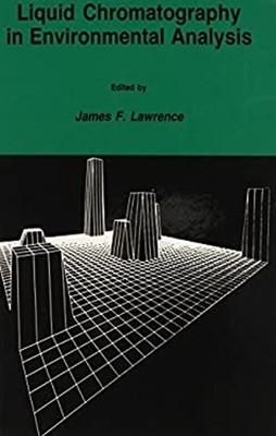 Liquid Chromatography in Environmental Analysis Hardcover James F