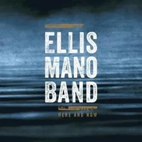 Here And Now | Ellis Mano Band | Audio-Cd | CD | 2025 | EAN 0886922484827