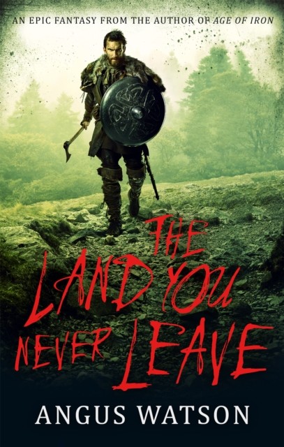 The Land You Never Leave by Angus Watson (Paperback Book)