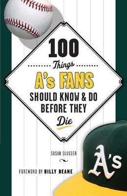 Susan Slusser 100 Things A's Fans Should Know & Do Before They Die (Paperback)