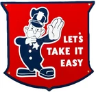 VINTAGE LET'S TAKE IT EASY TRAFFIC SIGN ENAMEL SLOW DOWN DRIVE SAFELY GAS OIL