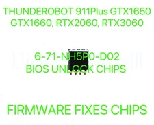THUNDEROBOT 911Plus 1650, 1660, 2060, 3060, NO PASSWORD BIOS CHIP 6-71-NH5P0-D02