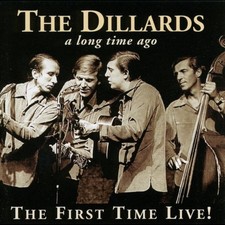 The First Time Live by The Dillards (CD, 1999, Varèse Vintage) The First Time Live by The Dillards (CD, 1999, Varèse Vintage)