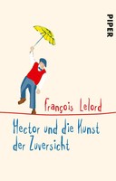 Hector Und Die Kunst Der Zuversicht FrançOis Lelord Taschenbuch 240 S. Deutsch