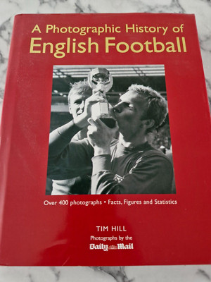 A Photographic History Of English Football Tim Hill Parragon 2005 a-photographic-history-of-english-football-tim-hill-parragon-2005