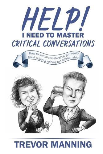 Trevor Manning Help! I need to master critical conversations (Paperback)
