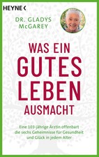 Was ein gutes Leben ausmacht Gladys Mcgarey Taschenbuch 272 S. Deutsch 2025