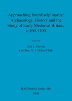 Approaching Interdisciplinarity - Archaeology, History And The Study Of Early...