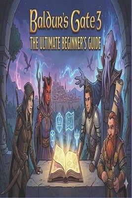 Baldur's Gate 3: The Ultimate Beginner's Guide by Mary Newkirk Paperback Book