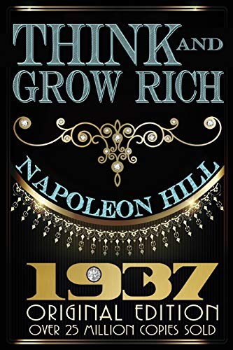 Think and Grow Rich - 1937 Original Masterpiece By Napoleon Hill, Andrew Carneg