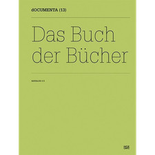 dOCUMENTA (13)Katalog I/3: Das Buch der Bücher Carolyn Christov-Bakargiev