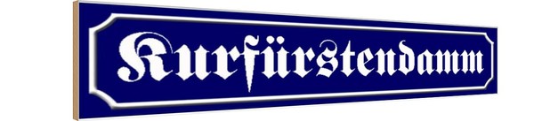 Holzschild 10X46 Cm KurfüRstendamm Berlin StraßE Stadt Deko Geschenk Holz Schild-image